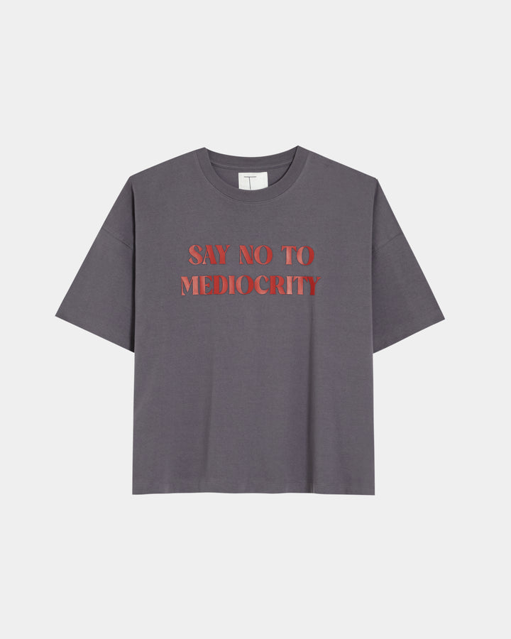 "SAY NO TO MEDIOCRITY" T BY GREYHOUND