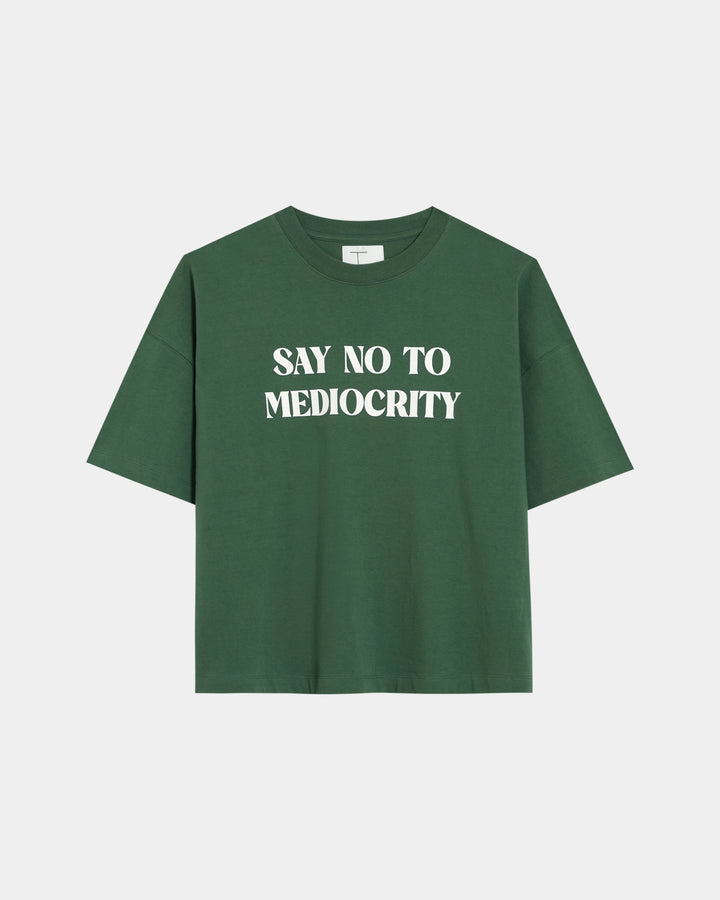 "SAY NO TO MEDIOCRITY" T BY GREYHOUND